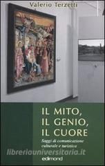 Il mito, il genio, il cuore. Saggi di comunicazione culturale e turistica.pdf