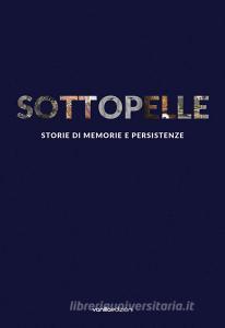 Sottopelle. Storie di memorie e persistenze. Ediz. italiana e inglese.pdf