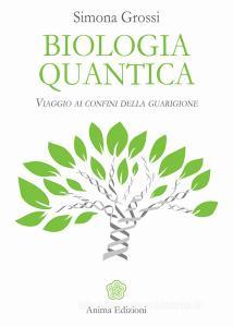 Biologia quantica. Viaggio ai confini della guarigione.pdf