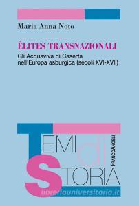 Ebook Élites transnazionali di Maria Anna Noto edito da Franco Angeli Edizioni