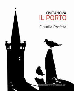 Civitanova. Il porto. Ediz. illustrata.pdf