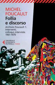 Follia e discorso. Archivio Foucault vol.1.pdf