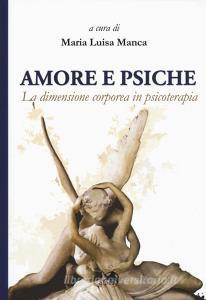 Amore e Psiche. La dimensione corporea in psicoterapia.pdf