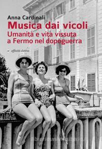 Musica dai vicoli. Umanità e vita vissuta a Fermo nel dopoguerra.pdf