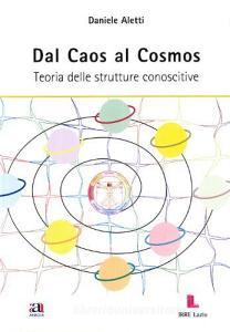 Dal caos al cosmos. Teoria delle strutture conoscitive.pdf