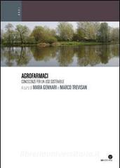 Agrofarmaci. Conoscenze per un uso sostenibile.pdf