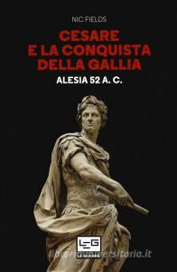 Cesare e la conquista della Gallia. Alesia 52 a. C. retedem.it Image