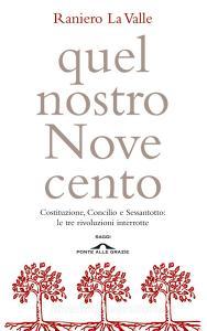 Quel nostro Novecento. Costituzione, Concilio, Sessantotto: le tre rivoluzioni interrotte.pdf