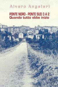 Ponte Nord - Ponte Sud 3 A 2. Quando tutto ebbe inizio.pdf