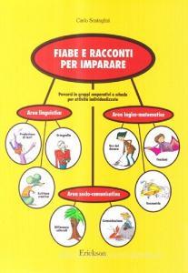 Fiabe e racconti per imparare. Percorsi in gruppi cooperativi e schede per attività individualizzate nelle aree linguistica, logico-matematica e socio-comunicativa.pdf