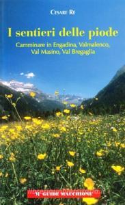 I sentieri delle Piode. Camminare in Engadina, Valmalenco, val Masino, val Bergaglia.pdf