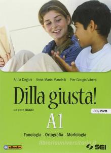 Dilla giusta! Vol. A1-A2-Test dingresso-Schemi di sintesi e ripasso-B. Per la Scuola media. Con e-book. Con espansione online.pdf