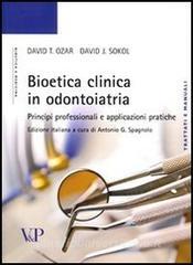 Bioetica clinica in odontoiatria. Principi professionali e applicazioni pratiche.pdf