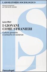 I giovani come stranieri. Cultura giovanile e consumo di sostanze.pdf