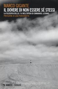 Il dovere di non essere se stessi. La filosofia dell«Il y a» nellopera di Emmanuel Levinas.pdf
