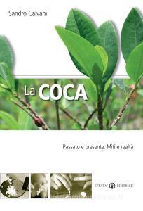 La coca. Passato e presente. Mito e realtà.pdf