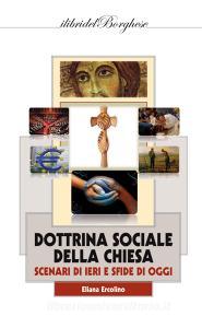 Dottrina sociale della Chiesa. Scenari di ieri e sfide di oggi.pdf