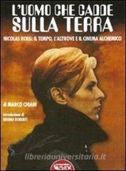 L uomo che cadde sulla terra. Nicolas Roeg: il tempo, laltrove e il cinema alchemico.pdf
