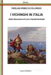 I vichinghi in Italia. Dalla distruzione di Luni a Harald Hardrada.pdf