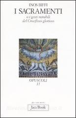I sacramenti. O i gesti mirabili del crocifisso glorioso.pdf
