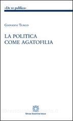 La politica come agatofilia.pdf