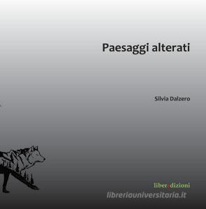Paesaggi alterati. I luoghi di raccolta e smaltimento rifiuti, prospettive e approcci contemporanei.pdf