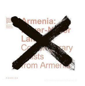Armenia. Never-never land. Contemporary artists from Armenia. Ediz. multilingue.pdf