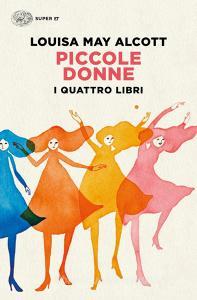 Piccole donne. I quattro libri: Piccole donne-Piccole donne crescono-Piccoli uomini-I ragazzi di Jo.pdf