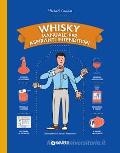 Ebook Whisky. Manuale per aspiranti intenditori di Guidot Mickaël edito da Giunti