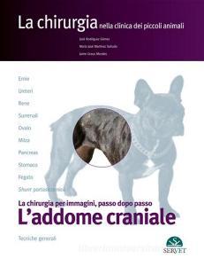 L addome craniale. La chirurgia per immagini, passo dopo passo.pdf