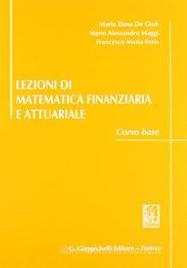 Lezioni di matematica finanziaria e attuariale. Corso base.pdf