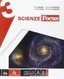 Ebook Scienze focus edizione curricolare volume 3 - ebook di Luigi Leopardi, Bolognani, Cateni edito da Garzanti Scuola