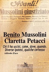 Benito Mussolini. Claretta Petacci. Chi li ha uccisi, come, dove, quando. Diverse ipotesi, qualche certezza.pdf