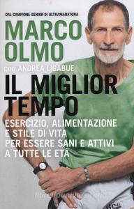 Il miglior tempo. Esercizio, alimentazione e stile di vita per essere sani e attivi a tutte le età.pdf