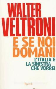 E se noi domani. LItalia e la sinistra che vorrei.pdf