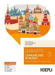 Davajte! Comunicare in russo. Corso di lingua e cultura russa. Con Contenuto digitale per download e accesso on line vol.3.pdf