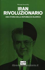 Iran rivoluzionario. Una storia della Repubblica islamica.pdf