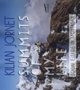 Summits of my life. Sogni e sfide in montagna. Ediz. illustrata.pdf