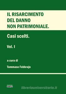 Il risarcimento del danno non patrimoniale. Casi scelti vol.1.pdf