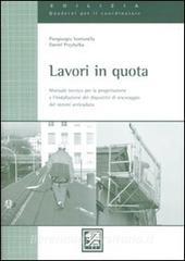 Lavori in quota. Manuale tecnico per la progettazione e linstallzione dei dispositivi di ancoraggio dei sistemi anticaduta.pdf
