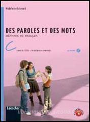Des paroles et des mots. Livre de lélève. Con entraînement individuel. Per la Scuola media. Con CD Audio formato MP3. Con espansione online vol.3.pdf
