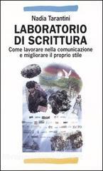 Laboratorio di scrittura. Come lavorare nella comunicazione e migliorare il proprio stile.pdf