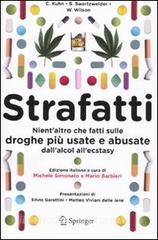 Strafatti. Nientaltro che fatti sulle droghe più usate e abusate. Dallalcol allecstasy.pdf