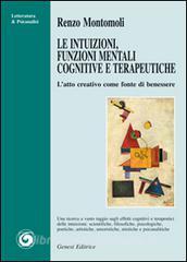 Le intuizioni, funzioni mentali cognitive e terapeutiche. Latto creativo come fonte di benessere.pdf
