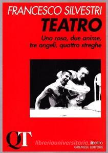 Teatro. Una rosa, due anime, tre angeli, quattro streghe.pdf