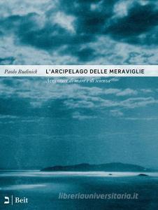 L arcipelago delle meraviglie. Avventure di mare e di scienza.pdf