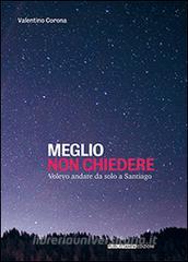 Meglio non chiedere. Volevo andare da solo a Santiago.pdf