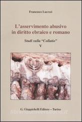 L asservimento abusivo in diritto ebraico e romano. Studi sulla «Collatio» V.pdf