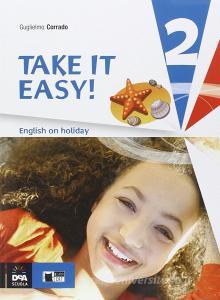 Take it easy. English on holiday. Per la Scuola media. Con CD Audio vol.2.pdf