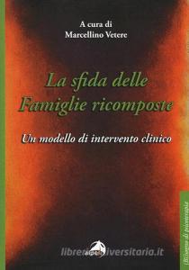 La sfida delle famiglie ricomposte. Un modello di intervento clinico.pdf